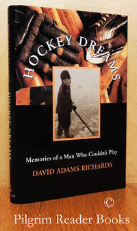 Hockey Dreams, Memories of a Man Who Couldn&#039;t Play. by Richards, David Adams - 1996