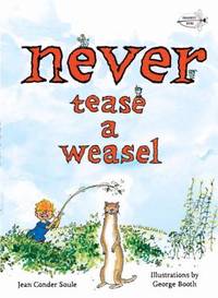 Never Tease a Weasel by Soule, Jean Conder - 2011