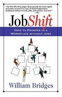 Jobshift : How to Prosper in a Workplace Without Jobs