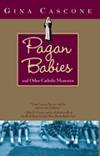 Pagan Babies and Other Catholic Memories