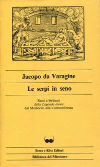 Le serpi in seno. Santi e birbanti della Legenda aurea dal Medioevo alla Controriforma