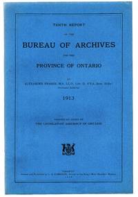 Tenth Report of the Bureau of Archives for the Province of Ontario 1913 by Alexander FRASER - 1914 - from Attic Books (SKU: 116904)