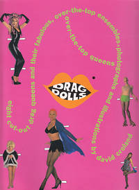DRAG DOLLS - Eight Cut-Out Drag Queens and Their Fabulous, Over-the-Top Ensembles, Photographs...
