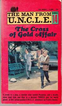 The Cross of Gold Affair (Series: Man From U.N.C.L.E. 14.) by Davies, Fredric (Joint pseudonym of Ron Ellik, and Fredric Langley.) (Cover photo features David McCallum; Robert Vaughn.)