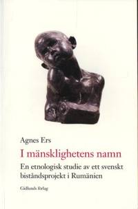 I mänsklighetens namn. En etnologisk studie av…
