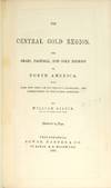 View Image 2 of 4 for The central gold region. The grain, pastoral, and gold regions of North America. With some new views... Inventory #58007