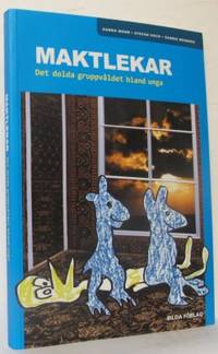 Maktlekar. Det dolda gruppvåldet bland unga.