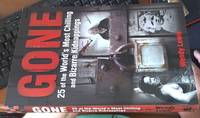 Gone: 25 Of The World's Most Chilling & Bizarre Kidnappings By Wendy Lewis by Wendy Lewis - Paperback - First Edition - 2010 - from Syber's Books ABN 15 100 960 047 (SKU: 0282491)