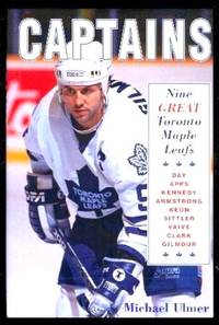 image of CAPTAINS - Nine Great Toronto Maple Leafs