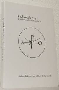 Led, milda ljus. Erland Olson berättar om sitt…
