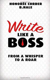 Write Like a Boss: From a Whisper to a Roar