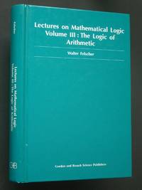 Lectures on Mathematical Logic Volume III: The Logic of Arithmetic