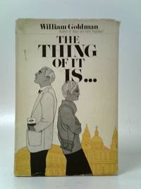 The Thing of It is...