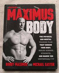 Maximus Body: A Men's Health Book