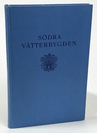 Södra Vätterbygden. Hembygdens natur, historia…