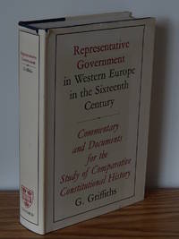Representative Government in Western Europe in the Sixteenth Century. Commentary and Documents...