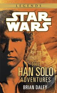 The Han Solo Adventures: Han Solo at Stars' End / Han Solo's Revenge / Han Solo and the Lost...