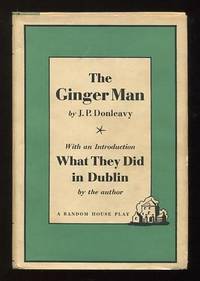 The Ginger Man; A Play; with an Introduction, What They Did in Dublin