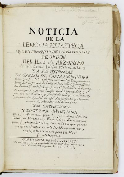 [Noticia de la Lengua Huasteca...con Catechismo, y Doctrina Christiana para Su Instruccion Que Ordena el Santo Concilio Mexicano, Enchiridion Sacramental para Su Administracion....]
