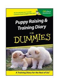 Puppies Raising and Training Diary For Dummies (For Dummies Series)