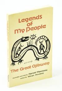 Legends of My People, the Great Ojibway by Morrisseau (Moriseau), Norval: Dewdney, Selwyn - Editor - 1977