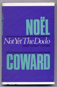 Not Yet The Dodo and Other Verses by Noel COWARD - First Edition - 1967 - from Between the Covers- Rare Books, Inc. ABAA (SKU: 301538)
