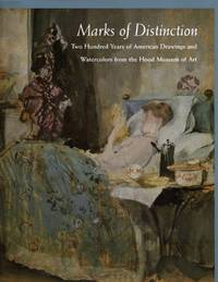 Marks of Distinction: Two Hundred Years of American Drawings and Watercolors from the Hood Museum...