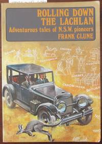 cover of Rolling Down the Lachlan: Adventurous Tales of N.S.W. Pioneers