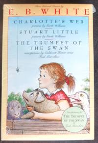 Three Beloved Classics by E. B. White: Charlotte's Web, Stuart Little, The Trumpet of the Swan...