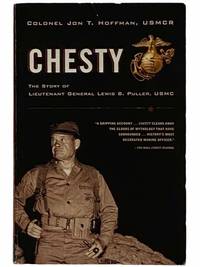 Chesty: The Story of Lieutenant General Lewis B. Puller, USMC de Hoffman, Jon T - 2002