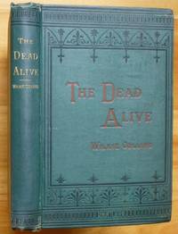 THE DEAD ALIVE by Collins, Wilkie - 1874