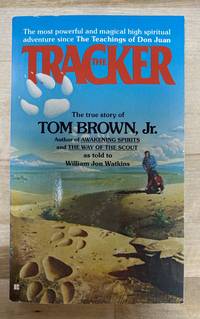 The Tracker The True Story of Tom Brown Jr.