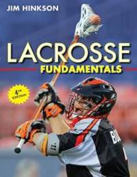 Lacrosse Fundamentals by Jim Hinkson - 2012-04-01