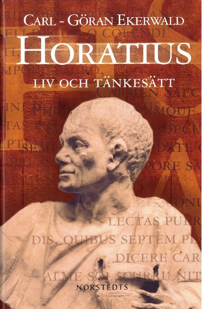 Horatius. Liv och Tänkesätt.