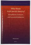 Who Needs Arab-Jewish Identity? Interpellation, Exclusion, and Inessential Solidarities