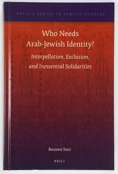 Who Needs Arab-Jewish Identity? Interpellation, Exclusion, and Inessential Solidarities