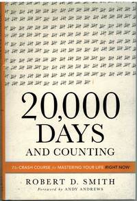 cover of 20,000 DAYS AND COUNTING The Crash Course for Mastering Your Life Right Now