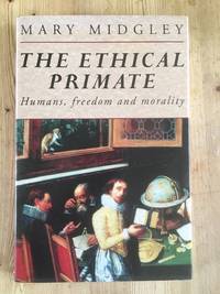The Ethical Primate: Humans, Freedom and Morality