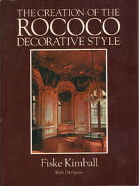 The Creation of the Rococo Decorative Style by Fiske Kimball - Paperback - Reprint - 1980 - from Carnegie Hill Books (SKU: 013925)