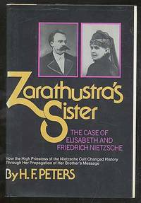 Zarathustra's Sister: The Case of Elisabeth and Friedrich Nietzsche