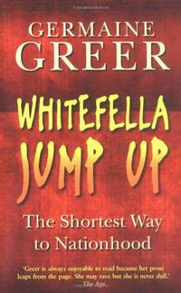 Whitefella Jump Up: The Shortest Way to Nationhood