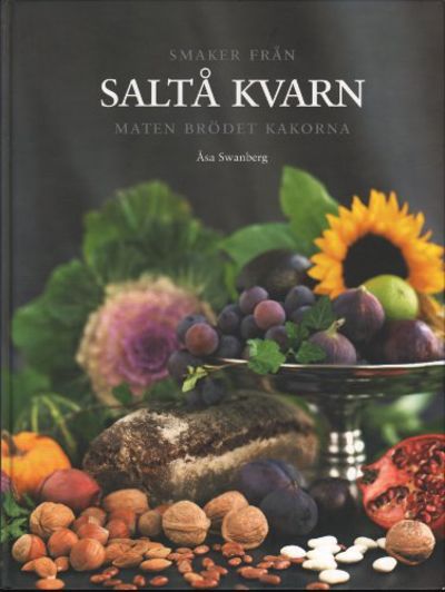 SMAKER FRÅN SALTÅ KVARN. Maten Brödet Kakorna.