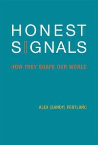 Honest Signals: How They Shape Our World