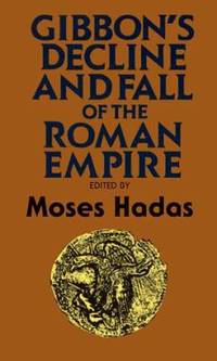 Gibbon's the Decline and Fall of the Roman Empire