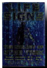 LIFE SIGNS: The Biology of Star Trek. by Jenkins, Susan, M.D., And Robert Jenkins, M.D. Ph.D - (1998)