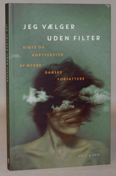 Jeg vælger uden filter - digte og korttekster af…