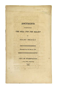 Documents Accompanying the Bill for the Relief of Isaac Briggs. Presented the 18th March, 1808