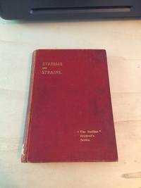 cover of Stresses and Strains; their calculation and that of their resistances, by formulae and graphic methods