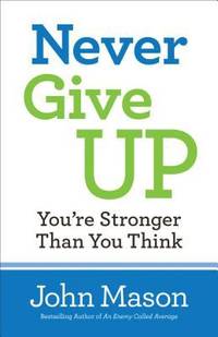 Never Give up--You're Stronger Than You Think