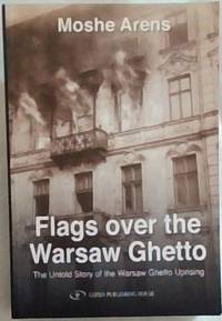 Flags Over the Warsaw Ghetto - The untold story of the Warsaw Ghetto Upspring